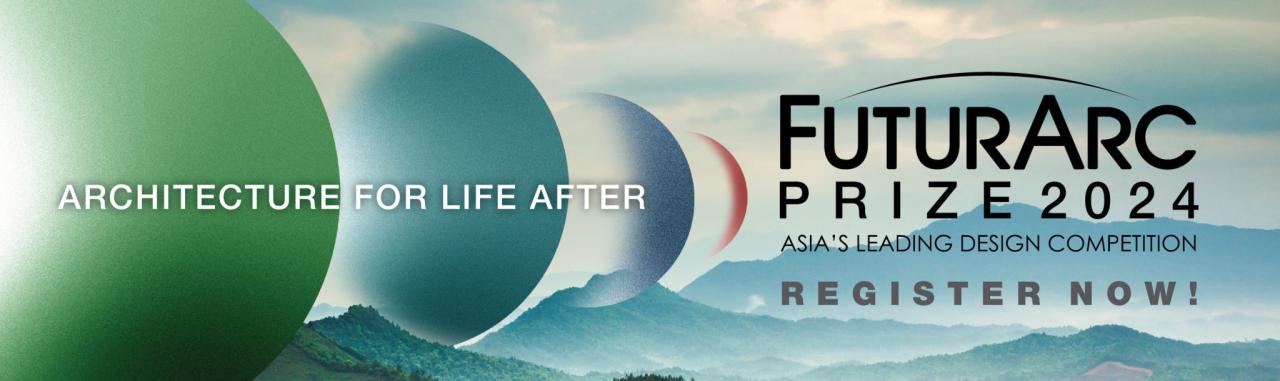 FuturArc Prize (FAP) 2024——亚洲绿色设计大赛-CNYISAI艺赛 | 翕然艺术