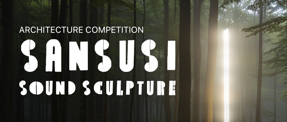 Sansusī 声音雕塑建筑竞赛-CNYISAI艺赛 | 翕然艺术